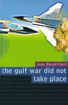 The Gulf War Did Not Take Place by Jean Baudrillard 9780909952235