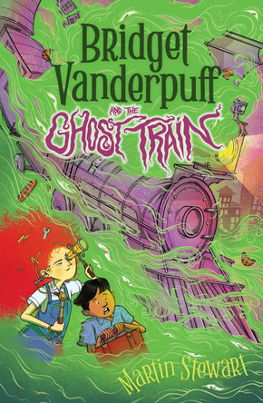 Bridget Vanderpuff and the Ghost Train #2 by Martin Stewart 9780593754108 Bridget Vanderpuff and the Ghost Train #2 by Martin Stewart 9780593754108