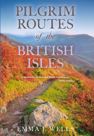 Pilgrim Routes of the British Isles by Emma Wells