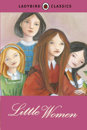 Ladybird Classics: Little Women by Louisa May Alcott