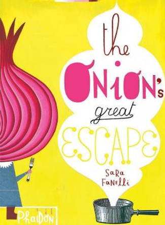 The Onion's Great Escape by Sara Fanelli