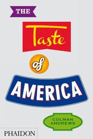 The Taste of America by Colman Andrews