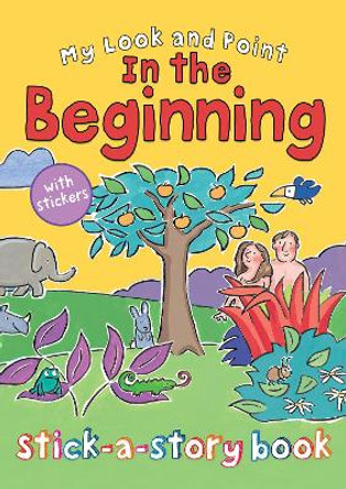 My Look and Point In the Beginning Stick-a-Story Book by Christina Goodings