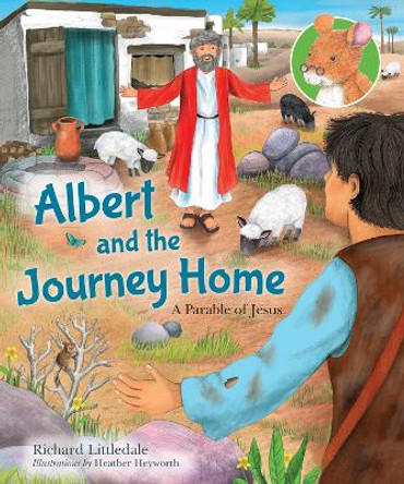 Albert and the Journey Home: A Parable of Jesus by Richard Littledale