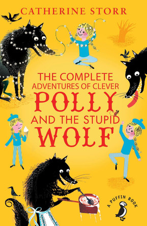 The Complete Adventures of Clever Polly and the Stupid Wolf by Catherine Storr