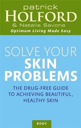 Solve Your Skin Problems by Patrick Holford