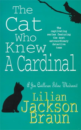 The Cat Who Knew a Cardinal (The Cat Who... Mysteries, Book 12): A charming feline whodunnit for cat lovers everywhere by Lilian Jackson Braun