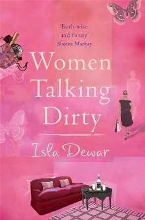 Women Talking Dirty by Isla Dewar