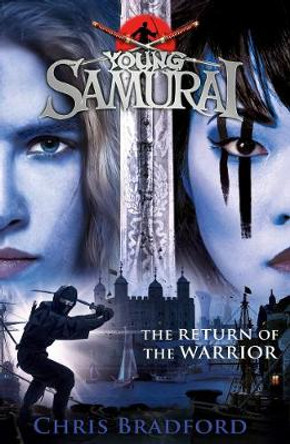 The Return of the Warrior (Young Samurai book 9) by Chris Bradford