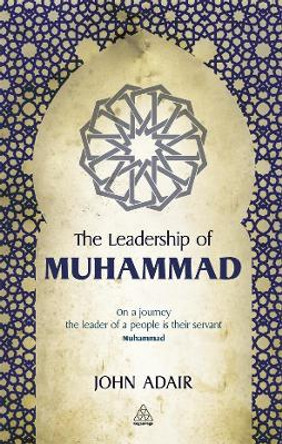 The Leadership of Muhammad by John Adair