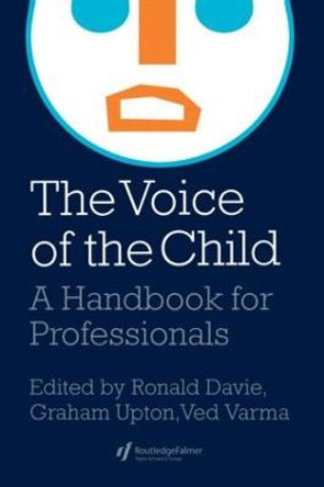 The Voice Of The Child: A Handbook For Professionals by Graham Upton