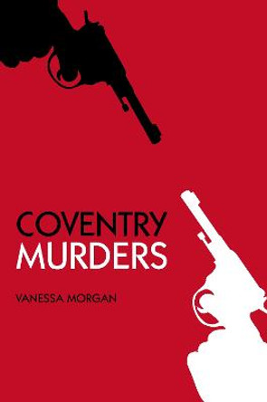 Coventry Murders by Vanessa Morgan