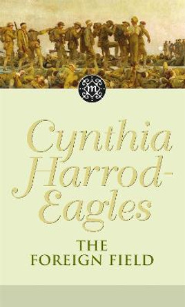 The Foreign Field: The Morland Dynasty, Book 31 by Cynthia Harrod-Eagles