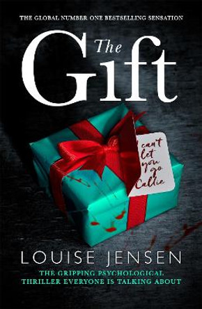 The Gift: The gripping psychological thriller everyone is talking about by Louise Jensen
