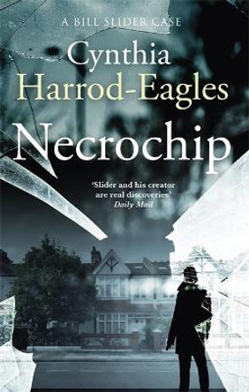 Necrochip: A Bill Slider Mystery (3) by Cynthia Harrod-Eagles