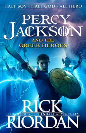 Percy Jackson and the Greek Heroes by Rick Riordan