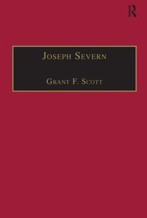 Joseph Severn: Letters and Memoirs by Professor Grant F. Scott