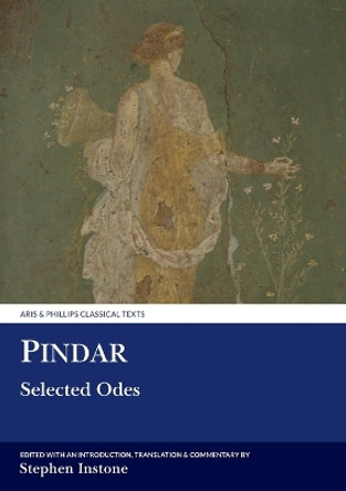 Pindar: Selected Odes by Stephen Instone 9780856686696