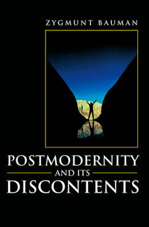 Postmodernity and its Discontents by Zygmunt Bauman