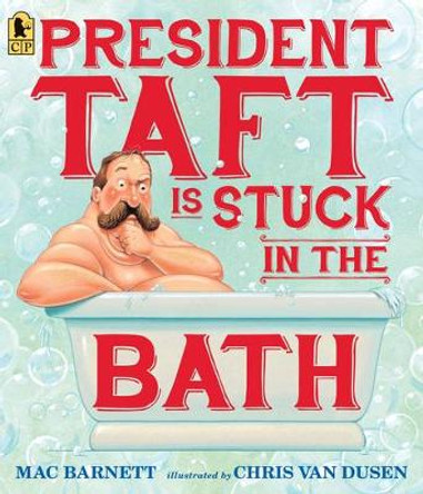 President Taft is Stuck in the Bath by Barnett Mac