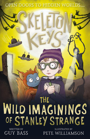 Skeleton Keys: The Wild Imaginings of Stanley Strange by Guy Bass 9781788953993 [USED COPY]