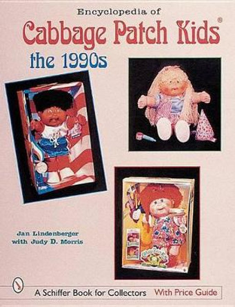 Encyclopedia of Cabbage Patch Kids: The 1990s by Jan Lindenberger