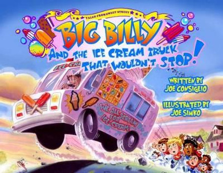 Big Billy and the Ice Cream Truck that Wouldn't Stop by Joe Consiglio