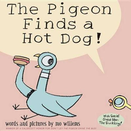 Pigeon Finds a Hot Dog! by Mo Willems