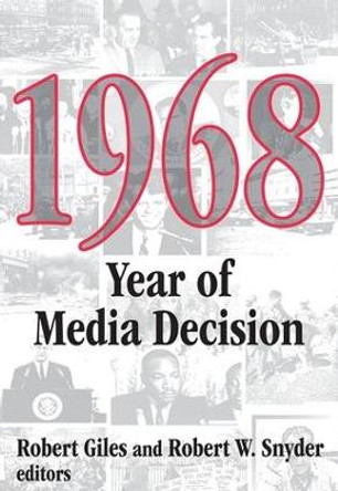 1968: Year of Media Decision by Robert Snyder