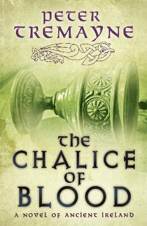 The Chalice of Blood (Sister Fidelma Mysteries Book 21): A chilling medieval mystery set in 7th century Ireland by Peter Tremayne