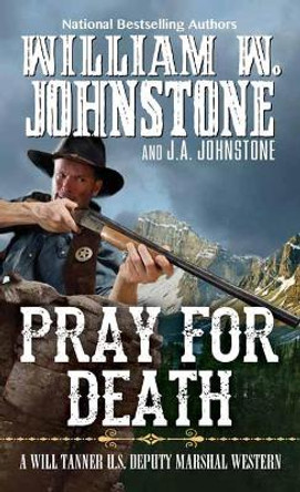 Pray for Death by William W. Johnstone