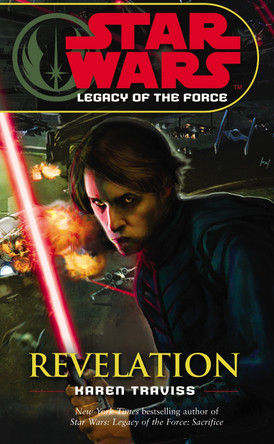 Star Wars: Legacy of the Force VIII - Revelation by Karen Traviss