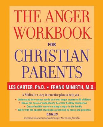 The Anger Workbook for Christian Parents by Les Carter