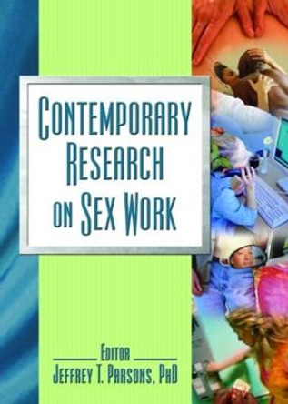 Contemporary Research on Sex Work by Jeffrey T. Parsons