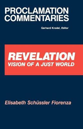 Revelation: Vision of a Just World by Elisabeth Schussler Fiorenza