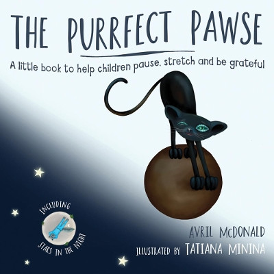 The Purrfect Pawse: A little book to help children pause, stretch and be grateful by Avril McDonald 9781785833335 [USED COPY]