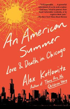 An American Summer: Love and Death in Chicago by Alex Kotlowitz