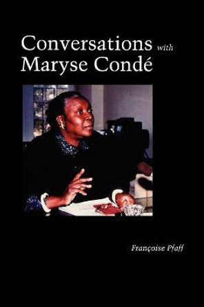 Conversations with Maryse Conde by Francoise Pfaff