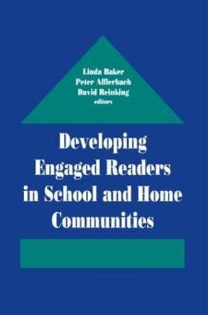 Developing Engaged Readers in School and Home Communities by Linda Baker