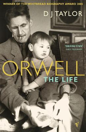 Orwell: The Life by D. J. Taylor