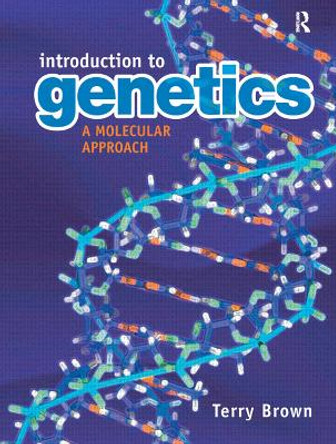 Introduction to Genetics: A Molecular Approach by T. A. Brown