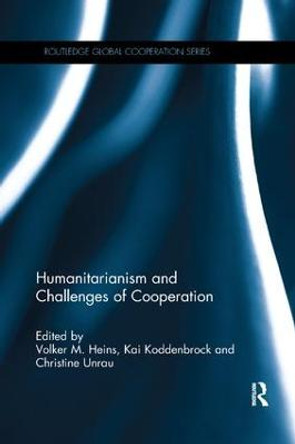 Humanitarianism and Challenges of Cooperation by Volker M. Heins