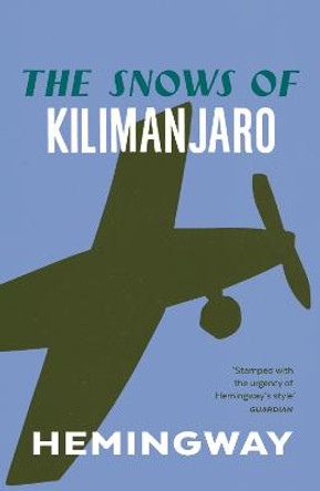 The Snows Of Kilimanjaro by Ernest Hemingway