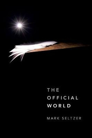 The Official World by Mark Seltzer