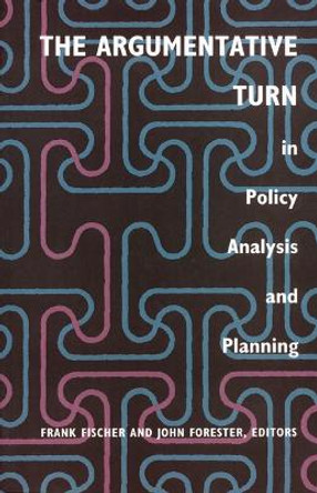 The Argumentative Turn in Policy Analysis and Planning by Frank Fischer