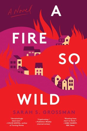 A Fire So Wild by Sarah Ruiz-Grossman 9780063305434