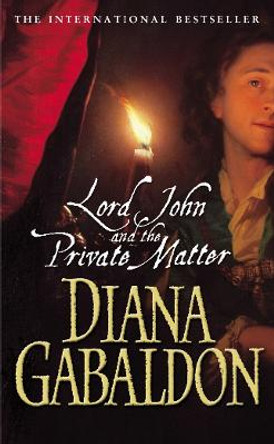 Lord John And The Private Matter by Diana Gabaldon