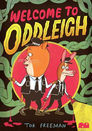 Welcome To Oddleigh by Tor Freeman