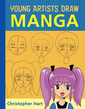 Young Artists Draw Manga by Christopher Hart