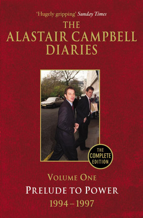 Diaries Volume One: Prelude to Power by Alastair Campbell